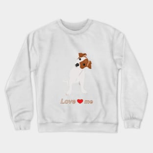 Cute dog with text love me Crewneck Sweatshirt